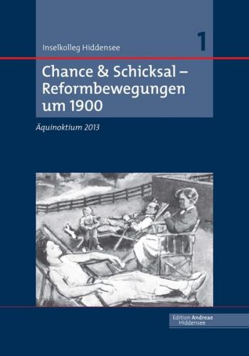 Chance & Schicksal – Reformbewegungen um 1900 