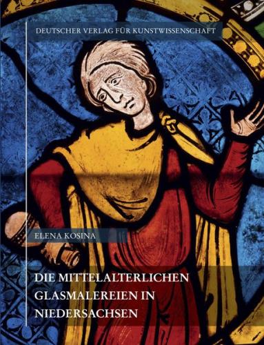 Corpus Vitrearum medii Aevi Deutschland / Die mittelalterlichen Glasmalereien in Niedersachsen 