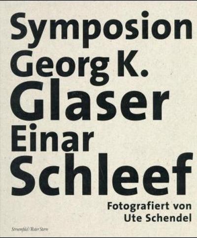 Symposion Georg K. Glaser /Einar Schleef 