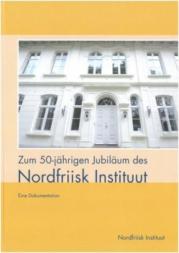 Zum 50-jährigen Jubiläum des Nordfriisk Instituut 