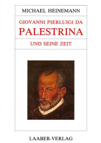 Giovanni Pierluigi da Palestrina und seine Zeit 