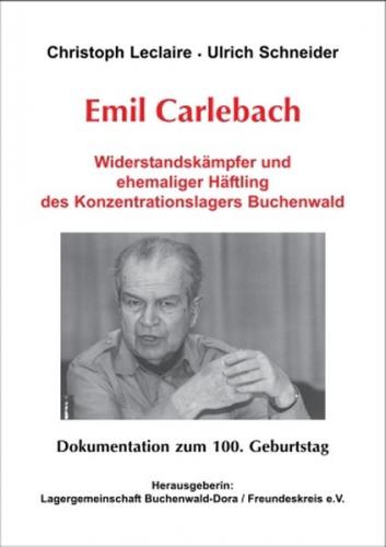 Emil Carlebach - Widerstandskämpfer und ehemaliger Häftling des Konzentrationslagers Buchenwald. Dokumentation zum 100. Geburtstag 