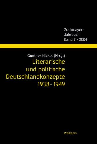 Literarische und politische Deutschlandkonzepte 1938-1949 