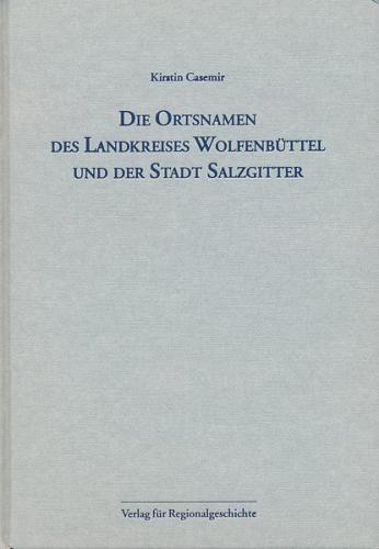 Niedersächsisches Ortsnamenbuch / Die Ortsnamen des Landkreises Wolfenbüttel und der Stadt Salzgitter 