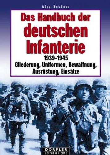 Das Handbuch der deutschen Infanterie 1939-1945 