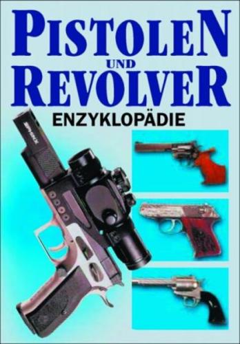 Pistolen- und Revolver-Enzyklopädie 