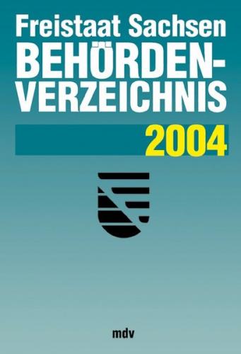 Behördenverzeichnis Freistaat Sachsen 2004 - Fortsetzungsbezug 