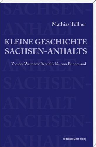 Kleine Geschichte Sachsen-Anhalts 