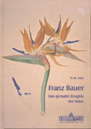 Franz Bauer - Das gemalte Zeugnis der Natur 