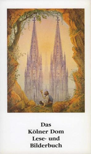 Das Kölner Dom Lese- und Bilderbuch 