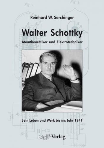 Walter Schottky - Atomtheoretiker und Elektrotechniker 