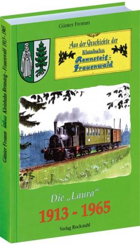 Aus der Geschichte der Kleinbahn Rennsteig-Frauenwald 1913-1965 