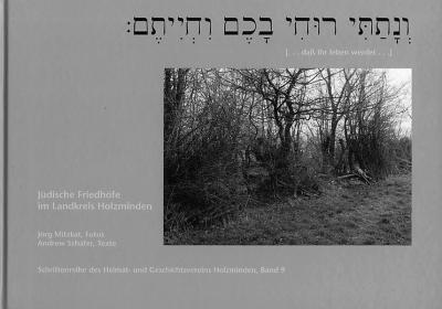 ... dass ihr leben werdet...Jüdische Friedhöfe im Landkreis Holzminden 