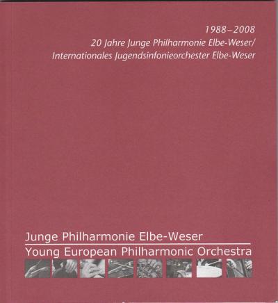 1988-2008 : 20 Jahre Junge Philharmonie Elbe-Weser / Internationales Jugendsinfoniearchester Elbe-Weser 