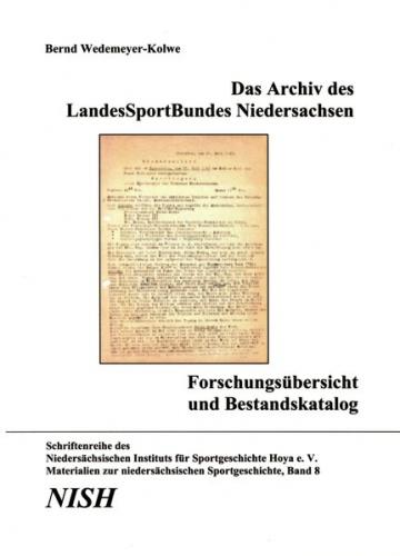 Das Archiv des LandesSportBundes Niedersachsen. Forschungsbericht und Bestandskatalog 