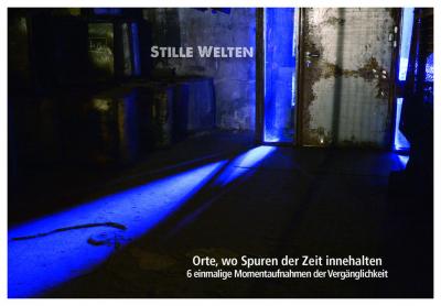 "Stille Welten" (Lost Places), Orte der Industriekultur, 