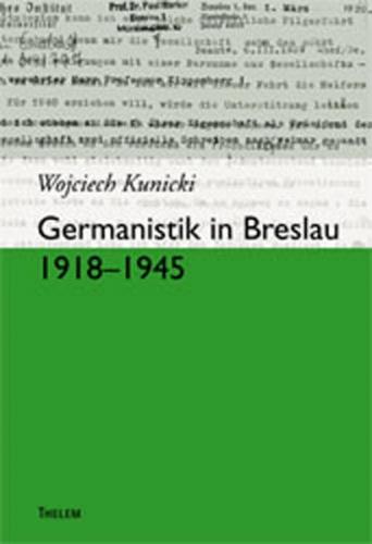 Germanistik in Breslau 1918-1945 