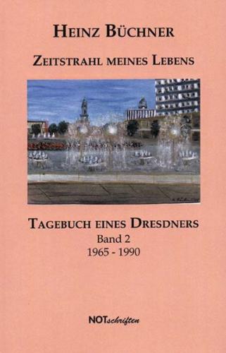 Zeitstrahl meines Lebens. Tagebuch eines Dresdners - Band 2 