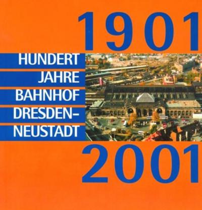100 Jahre Bahnhof Dresden-Neustadt 