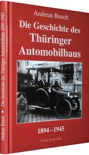 Geschichte des Automobilbaus in Thüringen 1894-1945 
