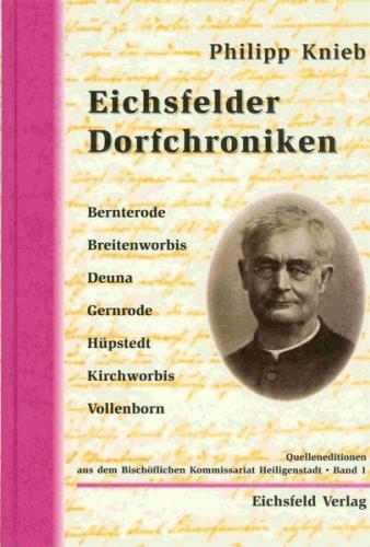 Eichsfelder Dorfchroniken Bernterode, Breitenworbis, Deuna, Gernrode, Hüpstedt, Kirchworbis, Vollenborn 