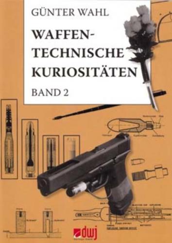 Waffentechnische Kuriositäten - Band II 