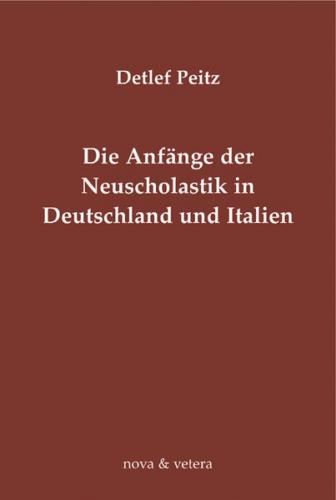 Die Anfänge der Neuscholastik in Deutschland und Italien (1818-1870) 