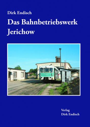 Das Bahnbetriebswerk Jerichow 