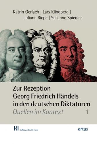 Zur Rezeption Georg Friedrich Händels in den deutschen Diktaturen 