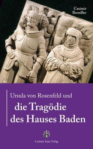 Ursula von Rosenfeld und die Tragödie des Hauses Baden 