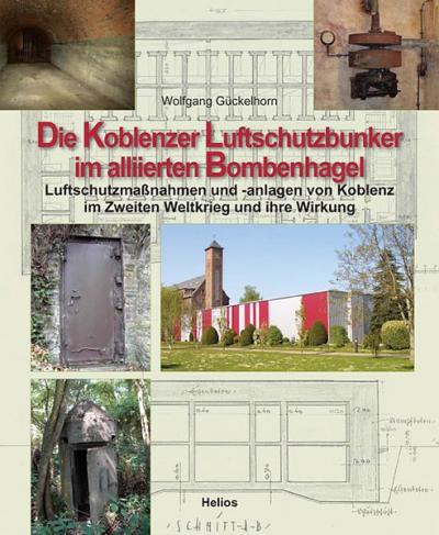Die Koblenzer Luftschutzbunker im alliierten Bombenhagel 