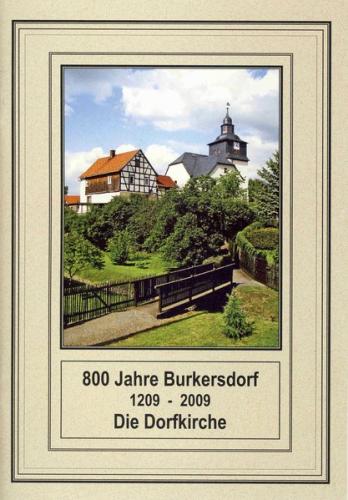 800 Jahre Burkersdorf (1209 - 2009). Die Dorfkirche 