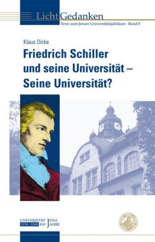 Friedrich Schiller und seine Universität – Seine Universität? 