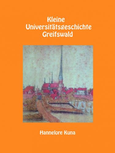 Kleine Universitätsgeschichte Greifswald 