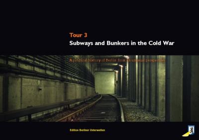 Subways and Bunkers in the Cold War 