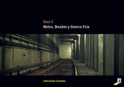 Metro, Bunker y Guerra Fría 