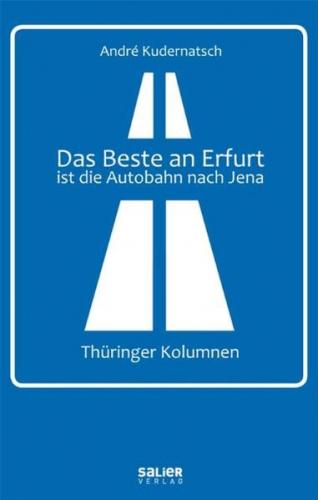 Das Beste an Erfurt ist die Autobahn nach Jena (Ebook - EPUB) 