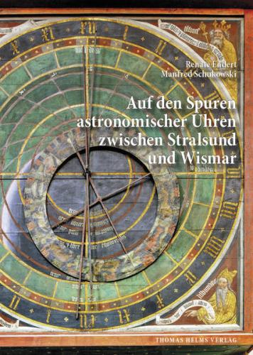 Auf den Spuren astronomischer Uhren zwischen Stralsund und Wismar 