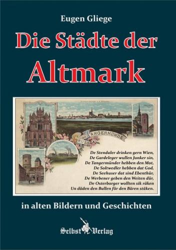 Die Städte der Altmark in alten Bildern und Geschichten 
