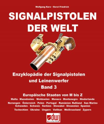 Signalpistolen der Welt Bd. 3 - Enzyklopädie der Signalpistolen und Leinenwerfer 