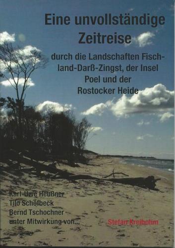 Eine unvollständige Zeitreise durch die Landschaften Fischland-Darß-Zingst, der Insel Poel und der Rostocker Heide 