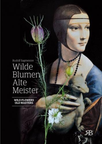 Wilde Blumen – Alte Meister. Kunst und Natur. Wild Flowers – Old Masters. Art and Nature 