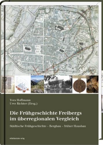 Die Frühgeschichte Freibergs im überregionalen Vergleich 