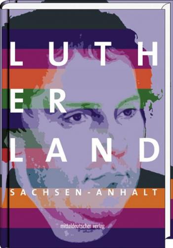 Lutherland Sachsen-Anhalt 