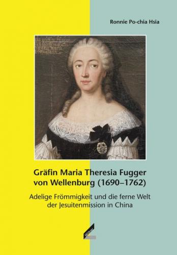 Gräfin Maria Theresia Fugger von Wellenburg (1690–1762) 