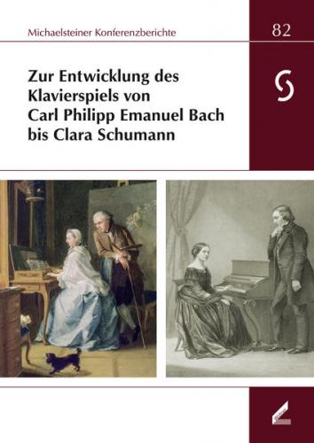 Zur Entwicklung des Klavierspiels von Carl Philipp Emanuel Bach bis Clara Schumann 