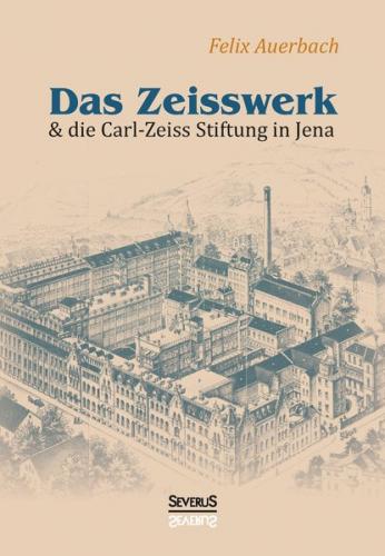 Das Zeisswerk und die Carl-Zeiss-Stiftung in Jena 