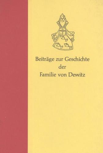 Beiträge zur Geschichte der Familie von Dewitz 