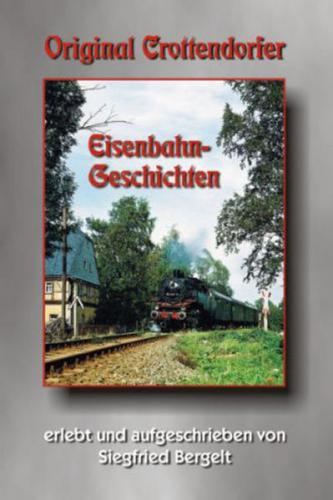 Original Crottendorfer Eisenbahngeschichten 