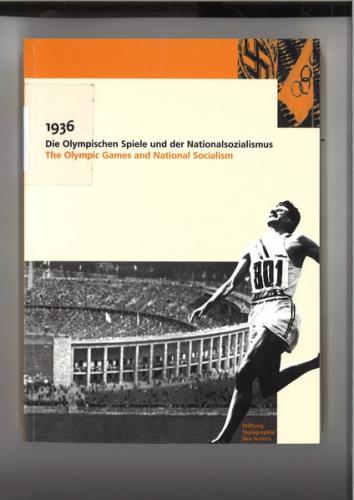 1936: Die Olympischen Spiele und der Nationalsozialismus - The Olympic Games and National Socialism 